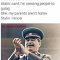 Stalin was ma man