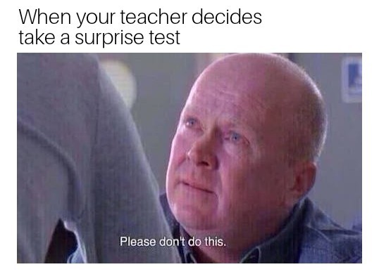 Esp when they count in final grade - meme