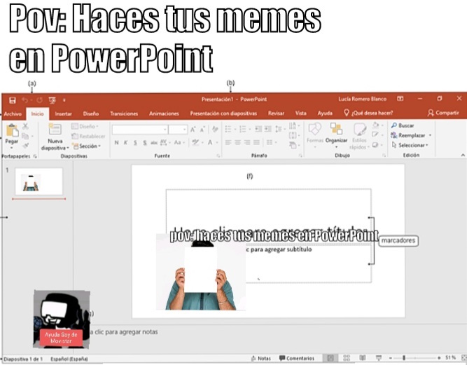 Pov: haces tus memes en PowerPoint
