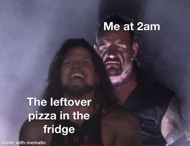 the leftover pizza in the fridge - meme