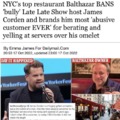 James Corden, a bully banned from restaurant