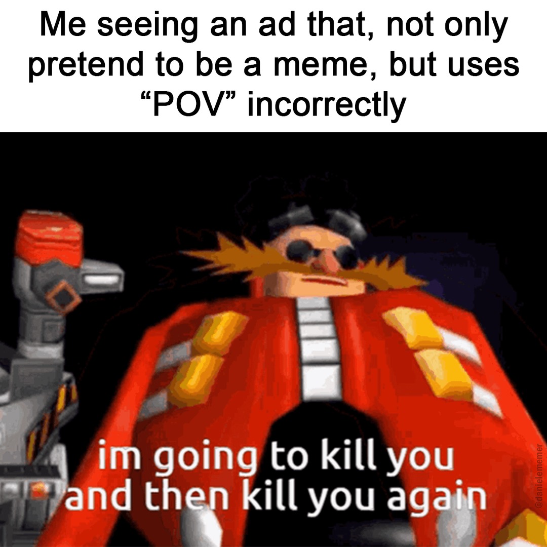 POV: That ad just tried to be a meme and failed miserably