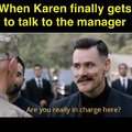 a Karen can never be sure
