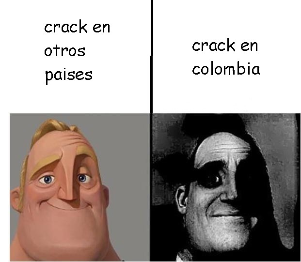 CONTEXTO: crack en colombia es un tipo de droga - meme