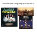 The three best songs to play at a funeral.