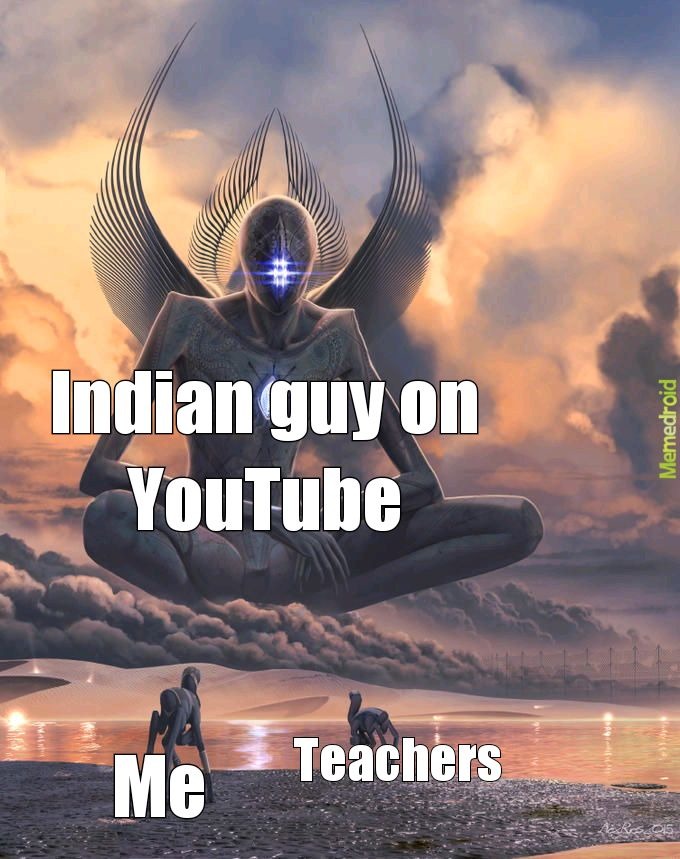 The Indian guy on YouTube is best - meme