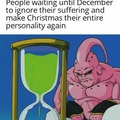 People waiting until December to ignore their suffering