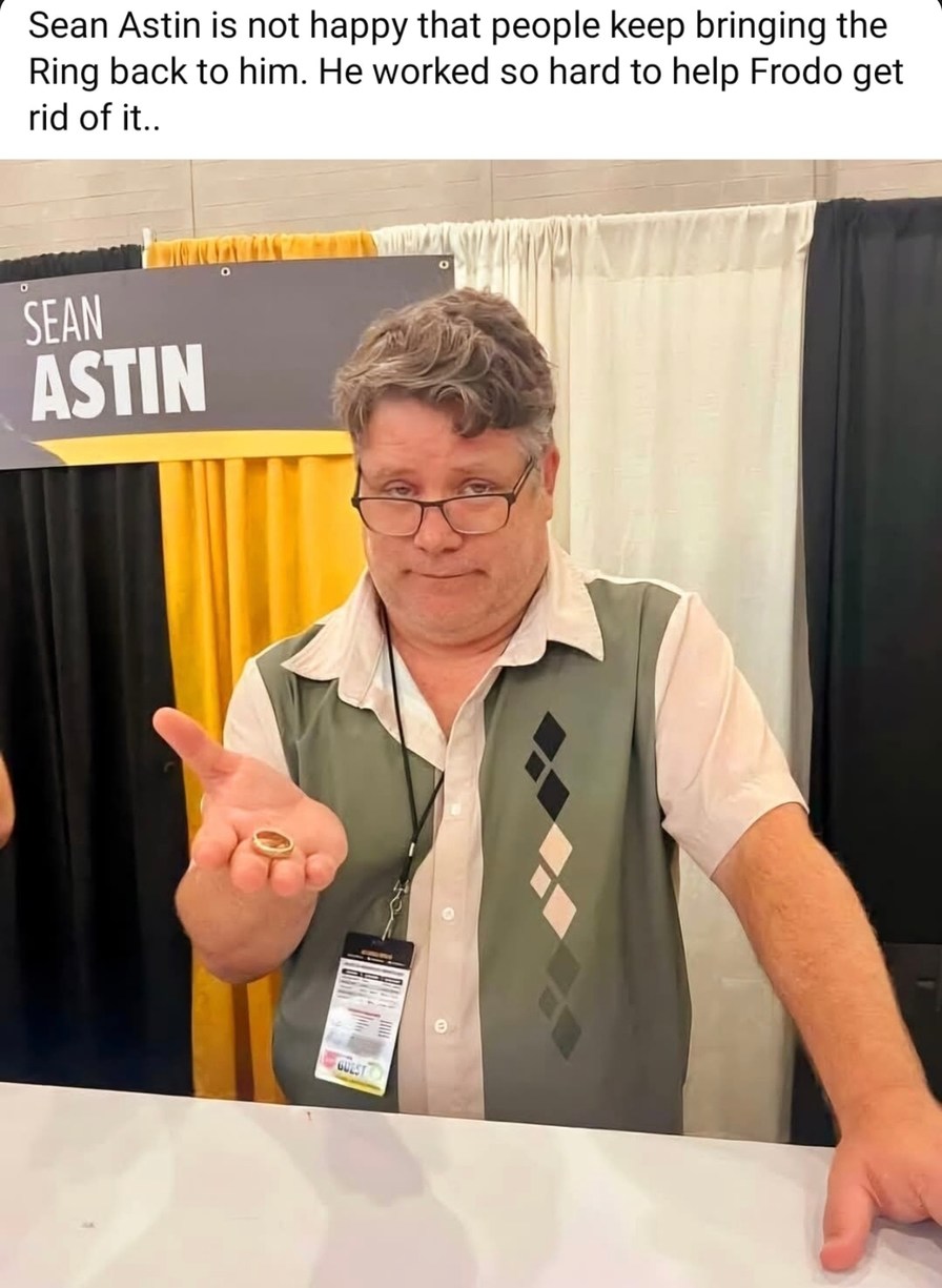 Sean Astin deserves a break bro, let him chill - meme