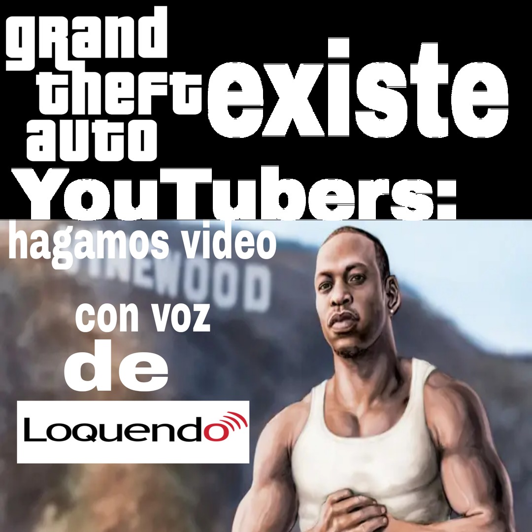 90% de los videos de gta tienen voz de loquendo - Meme subido por Foxinion  :) Memedroid