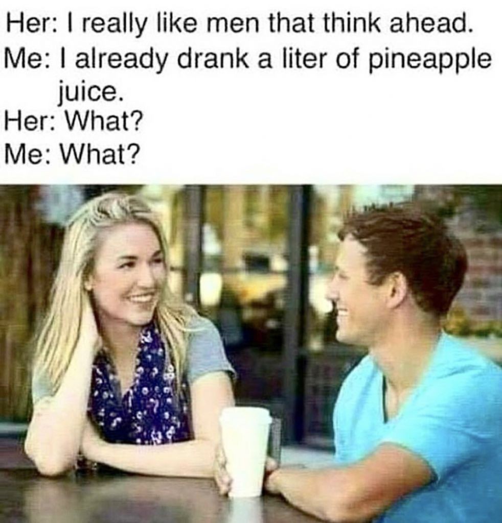 Ohhh who tastes like a pineapple from where they pee?! - meme