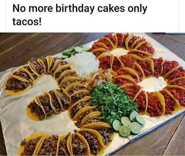 Birthday Tacos FTW - meme