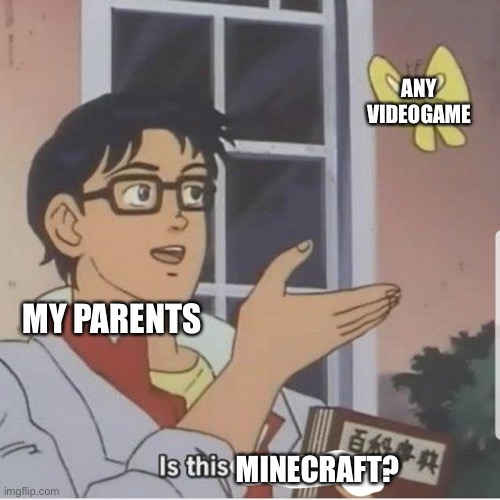 only my parents do that? - meme