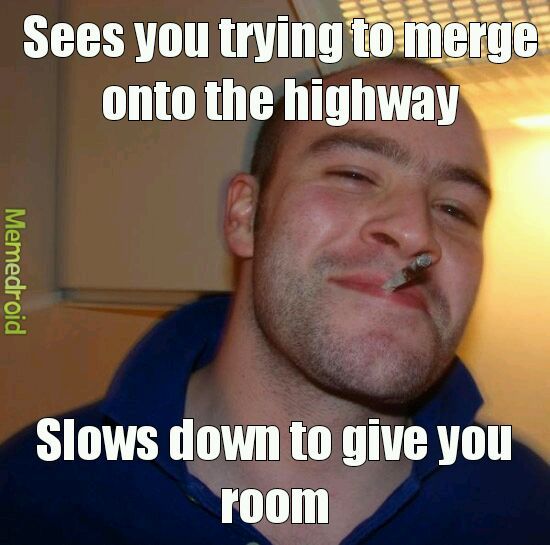 I love courteous drivers - meme
