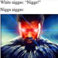 Nigga niggas