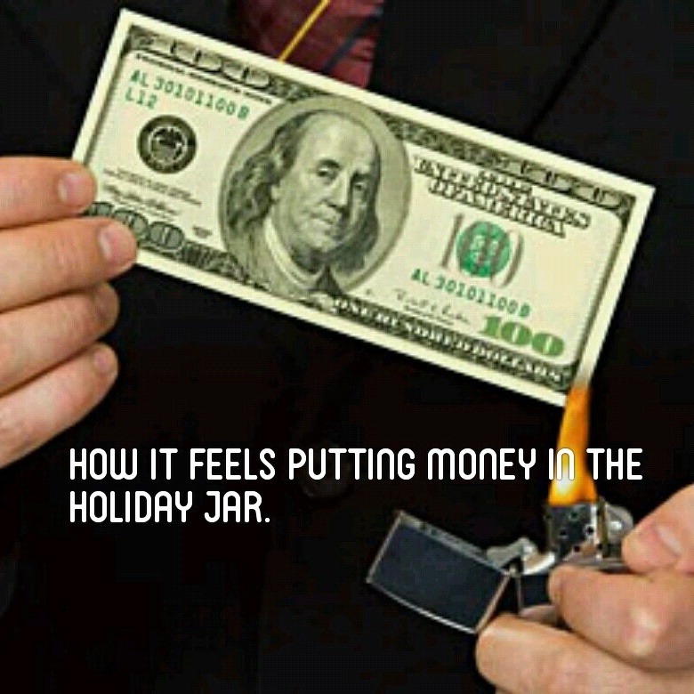Am I the only one that has a holiday jar? - meme