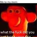 fuck you mom