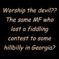 I like gods who don't lose fiddling contests