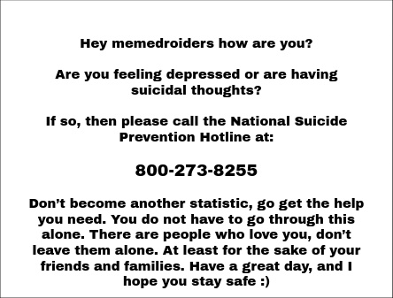 800-273-8255. Help is available, you do not have to go through this alone - meme