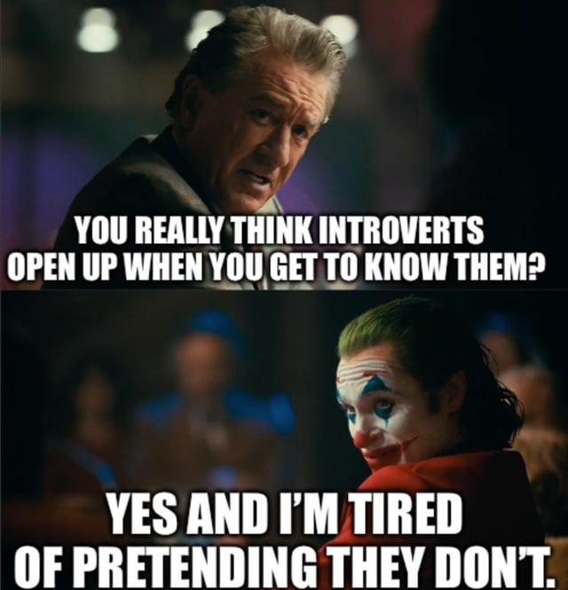 Introverts open up when you get to know them - meme