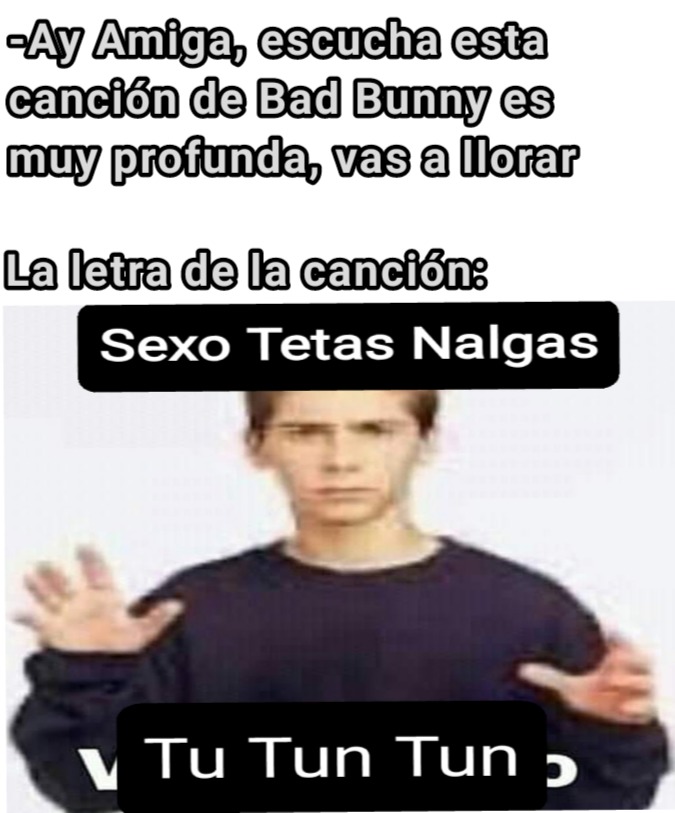 Reggaeton be like - meme