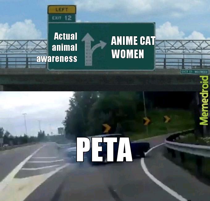 Another PETA meme cuz why not