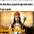 Death Metal Cristão realmente existe.