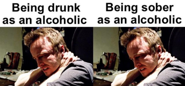 Being drunk and being sober - meme