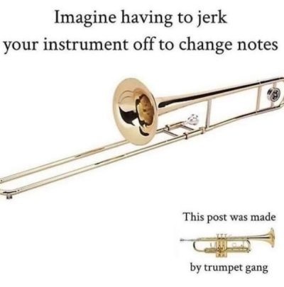 Trombones are suspicious - meme