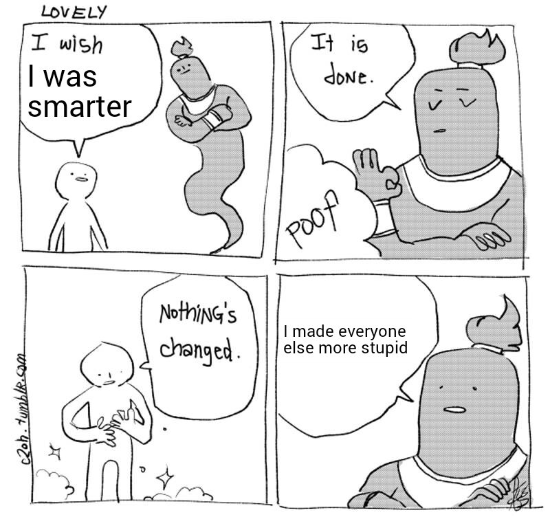 I want to be smarter! - meme