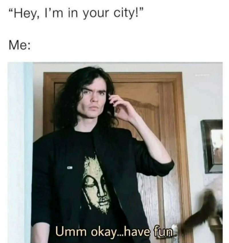 "I'm in your city" isn't as cute as you think - meme