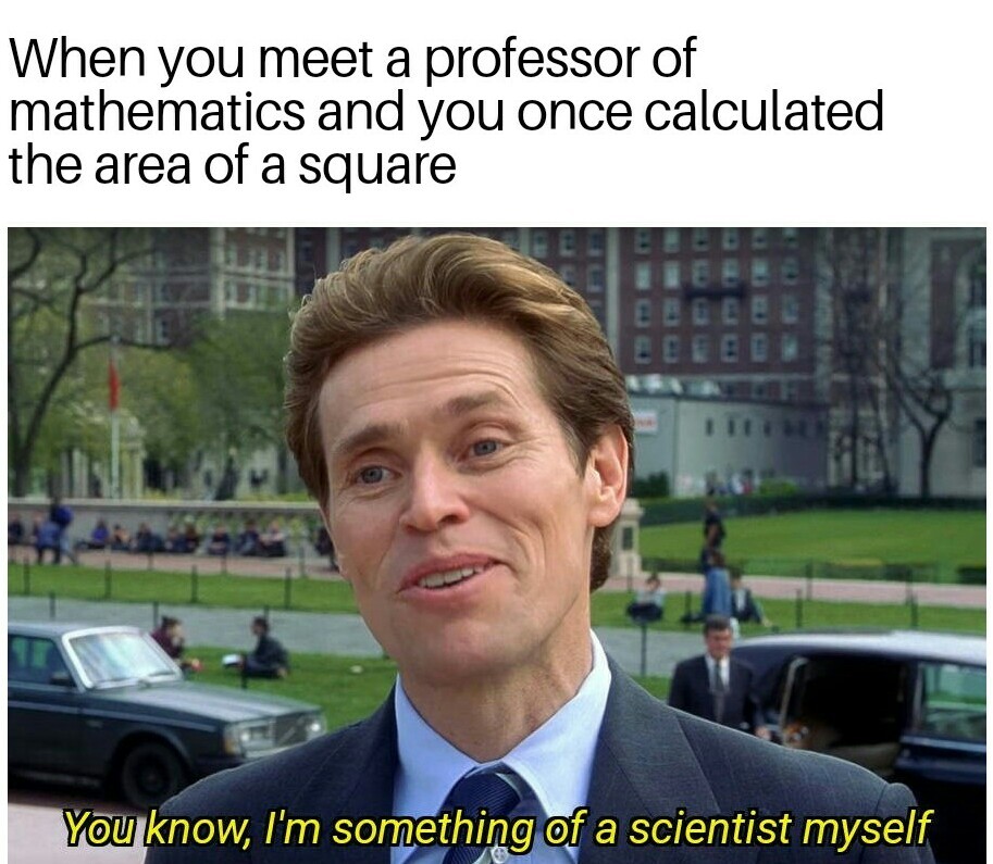 Are you a scientist too? - meme