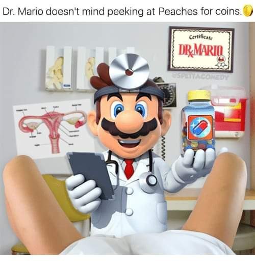 *Alert! Dr. Mario is not a real doctor! Don't let him touch your kids* - meme