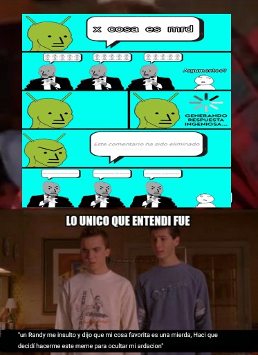 Tremendo ardido el que hizo el meme :grin: