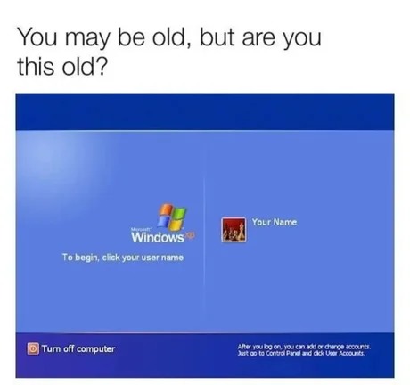 I'm this old - meme