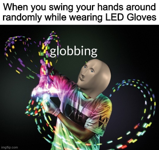 Globbing - meme