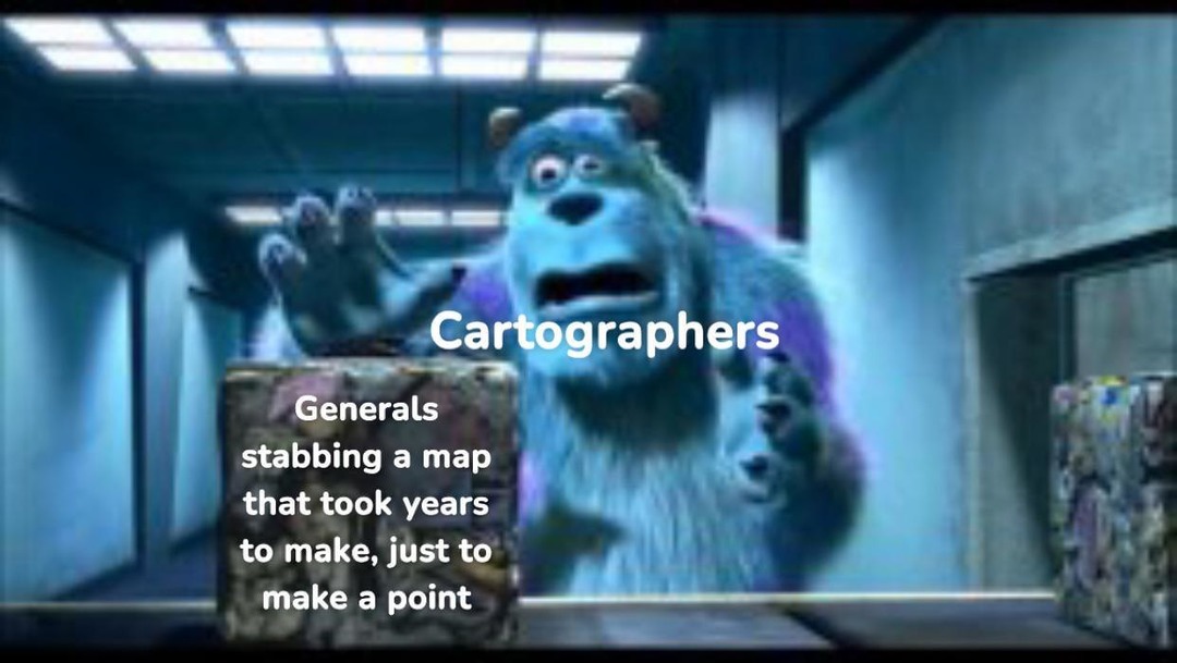 Generals ruining maps like toddlers - meme