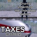 Taxes for sure