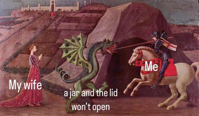 Me vs jar lid. Wife watching like it’s a boss battle - meme