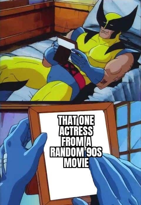 That one 90s actress with 4 lines and a legacy - meme