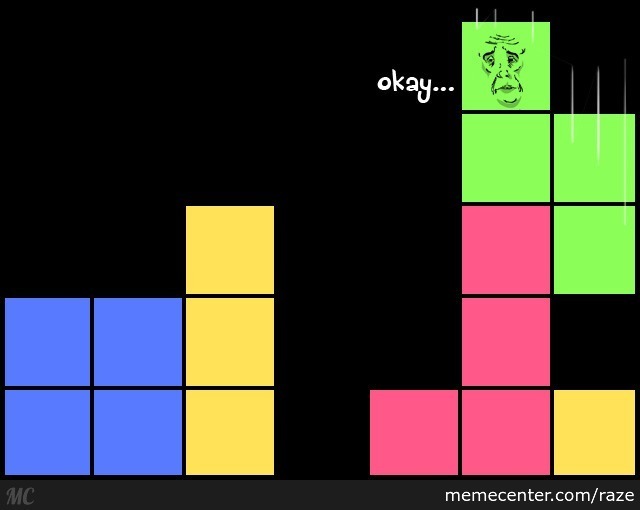 Tetris be like - meme