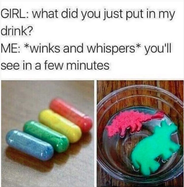 What did you just put in my drink? - meme