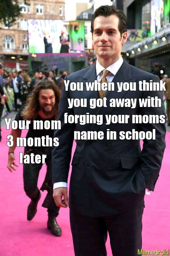 Your mom when... - meme