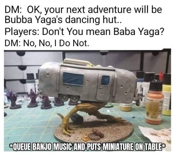 New quest: Bubba Yaga’s Hut. Totally legit - meme