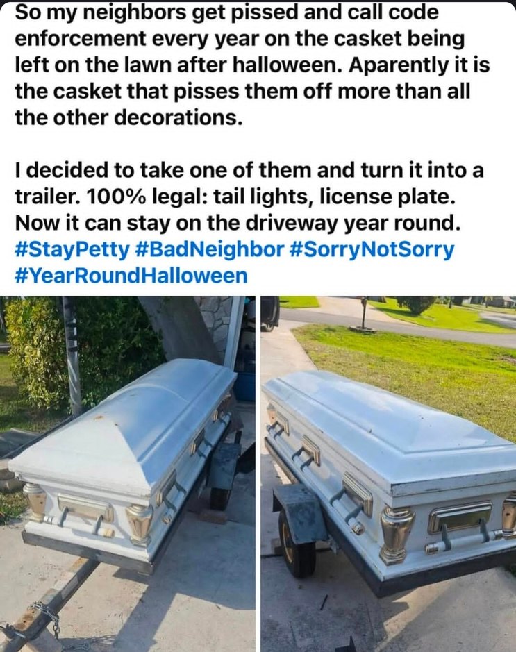 Neighbors hated the casket, so I made it street legal - meme