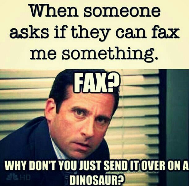 What the hell's a fax machine? - meme