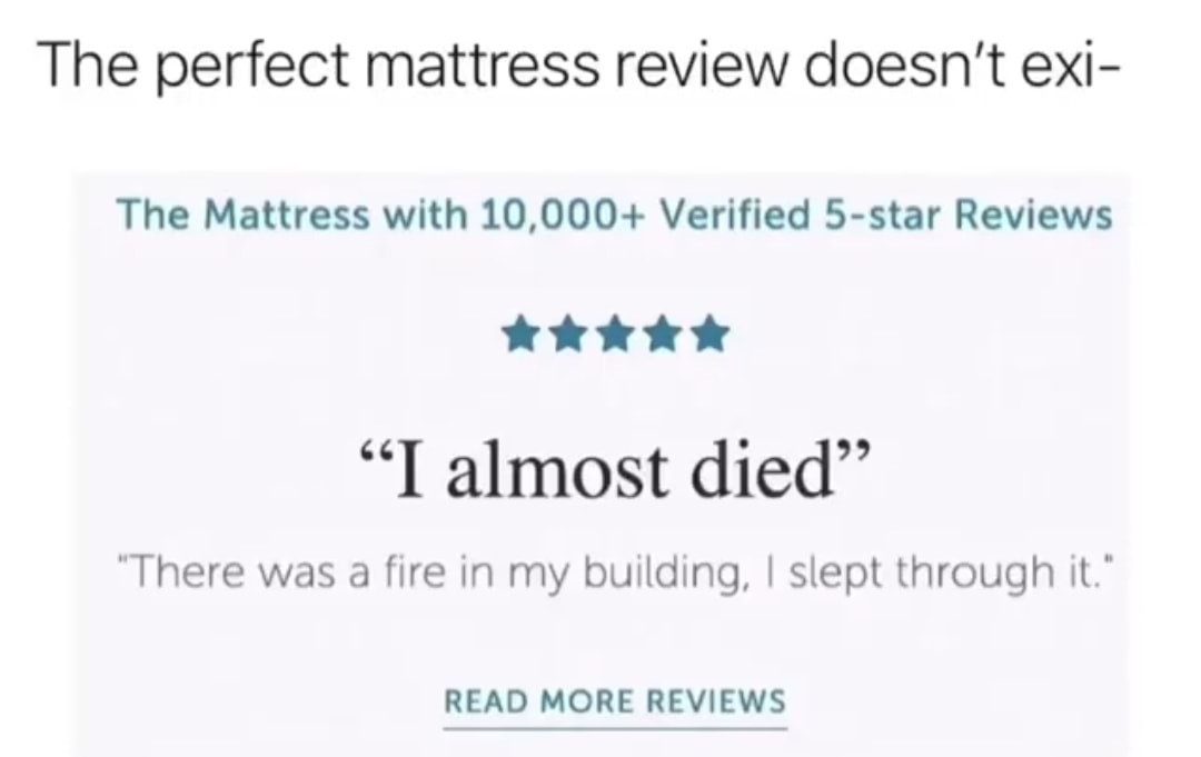 That's a good mattress, or the person is just a really heavy sleeper - meme