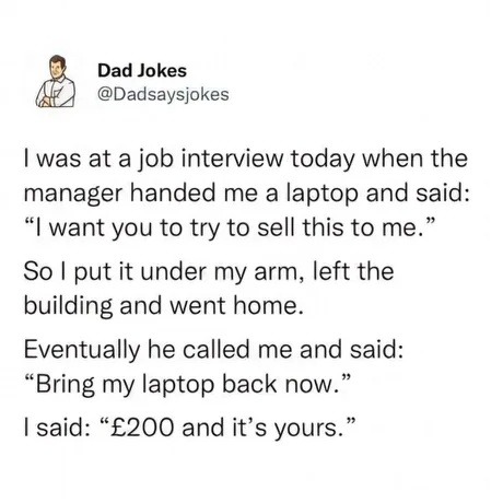 Sold the boss's laptop mid-interview. That's business, baby - meme
