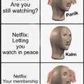 Netflix can let you can be Kalm, and also Panik (unfortunately)!