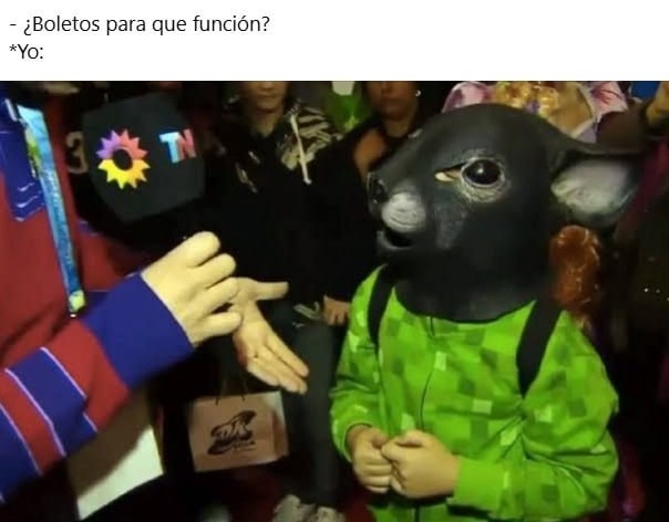 ¿Boletos para qué función? *Yo existiendo* - meme