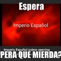 Imperio Español anime opening? Yo buscaba rap del Imperio Español